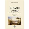 Luni Editrice Il ramo d'oro. Studio sulla magia e sulla religione (Vol. 1)