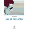 4Punte edizioni Con gli occhi chiusi