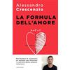 MONDADORI La formula dell'amore. Un percorso verso una relazione più felice e appagante
