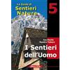 Editrice CO.EL. I sentieri dell'uomo. 40 itinerari escursionistici alla scoperta della vita di un tempo sui rilievi del Friuli