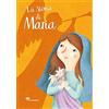 Ù La storia di Maria. Ediz. illustrata