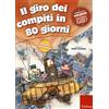Erickson Il giro dei compiti in 80 giorni. Per la 1ª classe elementare