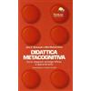 Erickson Didattica metacognitiva. Come insegnare strategie efficaci di apprendimento