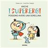 FATATRAC Anche i supereroi possono avere una sorellina. Ediz. a colori