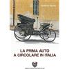Libreria Automotoclub Storico Italiano La prima auto a circolare in Italia