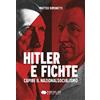 Nexus Edizioni Hitler e Fichte. Capire il nazionalsocialismo