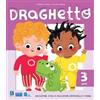 Raffaello Draghetto. 3 anni. Per la scuola materna