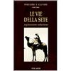 PERCORSI E CULTURE Le vie della sete. Esplorazioni sahariane. Ediz. illustrata