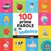 YukiBooks Le prime 100 parole in tedesco: Libro illustrato bilingue per bambini: italiano / tedesco con pronuncia