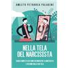 YOUCANPRINT NELLA TELA DEL NARCISISTA - Guida completa su come riconoscere il narcisista e uscirne dalla sua tela