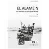 Editoriale Programma El Alamein. Gli italiani in Africa del Nord
