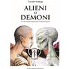 Spazio Interiore Alieni o demoni. La scelta consapevole di porre fine ai tempi dell'inganno