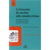 Paoline Editoriale Libri La formazione dei catechisti nella comunità cristiana. Formazione dei catechisti per l'iniziazione cristiana dei fanciulli e dei ragazzi