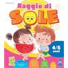 Raffaello Raggio di sole (4-5 anni). Quaderno operativo per le vacanze estive