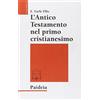 PAIDEIA L'Antico Testamento nel primo cristianesimo. Canone e interpretazione alla luce della ricerca moderna