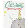 Edizioni EL Il Piccolo Principe da Antoine de Saint-Exupéry. Classicini. Ediz. illustrata