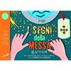 San Paolo Edizioni I segni della messa. 18 attività per comprendere gesti, simboli e parole della celebrazione eucaristica. Ediz. a colori