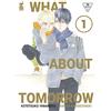 Star Comics What about tomorrow. Ashita wa docchida! Ediz. variant. Con illustration card (Vol. 1)