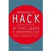 Baldini + Castoldi In piena libertà e consapevolezza. Vivere e morire da laici Margherita Hack;Nicla Panciera