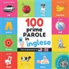 YukiBooks Le prime 100 parole in inglese: Libro illustrato bilingue per bambini: italiano / inglese con pronuncia