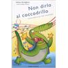 Emme Edizioni Non dirlo al coccodrillo. Filastrocche per cantare. Ediz. illustrata. Con CD Audio