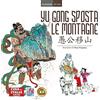 Cina in Italia Yu Gong sposta le montagne. Testo cinese a fronte. Ediz. bilingue