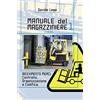 Edizioni Lega Davide Manuale del Magazziniere 1: Ricevimento: Controlla la merce e i documenti in modo rapido e professionale, Organizza l'area di ricevimento e Codifica gli articoli: Vol. 1
