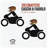 SOCIAL Zio Ematitos-Caschi a fagiolo