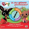 PON PON EDIZIONI A che gioco giochiamo? Bing. Spinner book