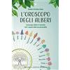 Edizioni Il Punto d'Incontro L'oroscopo degli alberi. L'oroscopo celtico ti racconta i segreti della tua personalità