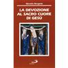 San Paolo Edizioni La devozione al Sacro Cuore di Gesù
