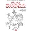 Arcana Piccola enciclopedia del rock'n'roll. La storia da colorare ad alto volume