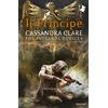 MONDADORI Il principe. Shadowhunters. The infernal devices (Vol. 2)