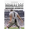 Kenness Publishing Cristiano Ronaldo. Missione Juventus