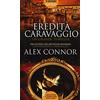 Newton Compton Editori Eredità Caravaggio