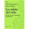Nottetempo La caduta del cielo. Parole di uno sciamano yanomami