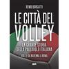 Ultra Le città del volley. La grande storia della pallavolo italiana. Da Ravenna a Roma (Vol. 1)