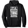 Funny Jordan Family Name Gift Ideas It's A Jordan Thing You Wouldn't Understand | Family Name Felpa con Cappuccio