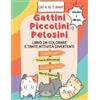 Independently published Gattini Piccolini Pelosini Libro da colorare e tante attività divertenti (4 -7 anni): divertiti a colorare e giocare con gattini e gattoni di tutti i tipi: Gatti da colorare