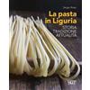 SAGEP La pasta in Liguria. Storia, tradizioni, attualità Sergio Rossi