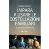 Area 51 Publishing Impara a usare le costellazioni familiari: Il metodo completo