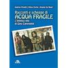 Arcana Racconti e schegge di Acqua fragile. L'intensa vita di Gino Campanini