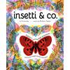 LA MARGHERITA EDIZIONI Insetti & co. Esplora il mondo degli invertebrati con la tua magica lente a 3 colori. Ediz. a colori. Con lenti colorate