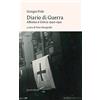 Ronzani Editore Diario di guerra. Albania e Grecia 1940-1941