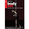 Agenzia X Body act. Body suspension, piercing e tatuaggi. Ediz. a colori