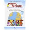 ELLEDICI Pronti, si parte! Scopriamo che siamo figli di Dio. Quaderno attivo per il catechismo «Io sono con voi». Per la catechesi parrocchiale e familiare. Anno 1