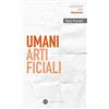 Editrice Bibliografica Umani artificiali. Per un approccio umanistico all'AI