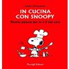 Passigli In cucina con Snoopy. Ricette gustose per te e il tuo cane