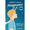 De Agostini Ragazzo mio. Lettera agli uomini veri di domani