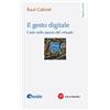 Vita e Pensiero Il gesto digitale. L'arte nello spazio del virtuale